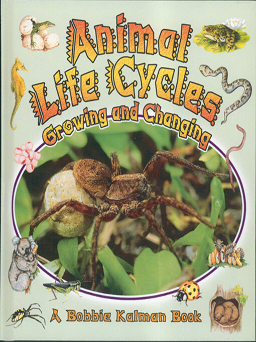 Bobbie Kalman创作的Animal Life Cycles: Growing and Changing作品的详细信息 - 可供借阅